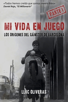 Paperback Mi vida en juego: Los orígenes del gánster de Barcelona [Spanish] Book