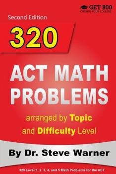 Paperback 320 ACT Math Problems Arranged by Topic and Difficulty Level Book