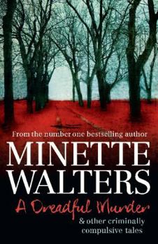 A Dreadful Murder: And Other Criminally Compulsive Tales