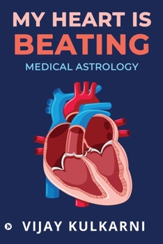 Paperback My Heart is Beating: Medical Astrology Book