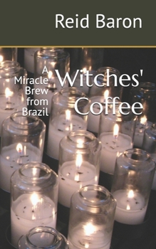 Paperback Witches' Coffee: A Miracle Brew from Brazil Book