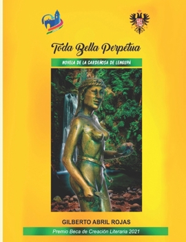 Paperback Toda Bella Perpetua: Novela de la Cardeñosa de Lengupá [Spanish] Book