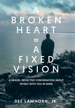 Hardcover A Broken Heart = A Fixed Vision Book