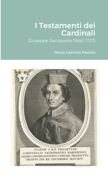 Paperback I Testamenti dei Cardinali: Giuseppe Sacripante (1642-1727) [Italian] Book
