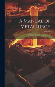 Hardcover A Manual of Metallurgy Book