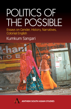 Paperback Politics of the Possible: Essays on Gender, History, Narrative, Colonial English Book