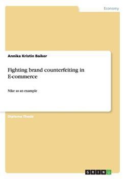 Paperback Fighting brand counterfeiting in E-commerce: Nike as an example Book