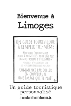 Bienvenue ? Limoges: Un guide touristique personnalis?