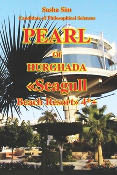 Pearl of Hurghada. «Seagull Beach Resort» 4*+. (“The Red Sea – a corner of earthly paradise for body and soul.”)