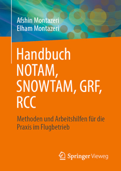 Paperback Handbuch Notam, Snowtam, Grf, Rcc: Methoden Und Arbeitshilfen Für Die PRAXIS Im Flugbetrieb [German] Book