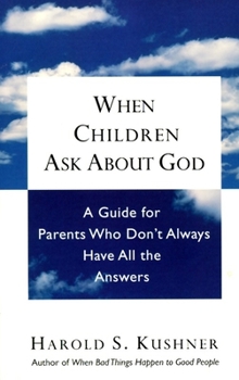 Paperback When Children Ask About God: A Guide for Parents Who Don't Always Have All the Answers Book