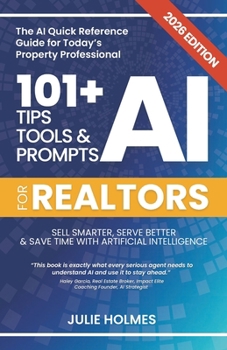 Paperback 101+ AI Tips, Tools and Prompts for Realtors (2026 Edition): Sell Smarter, Serve Better and Save Time with Artificial Intelligence Book