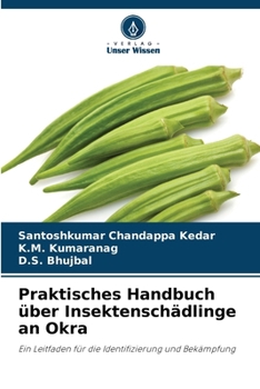 Praktisches Handbuch über Insektenschädlinge an Okra (German Edition)