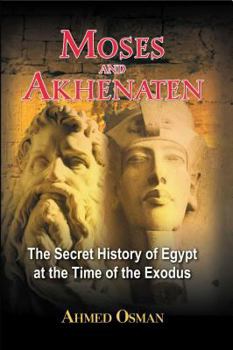 Paperback Moses and Akhenaten: The Secret History of Egypt at the Time of the Exodus Book