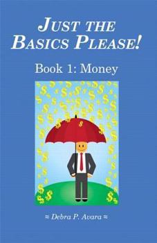 Just the Basics Please! Book 1: Money