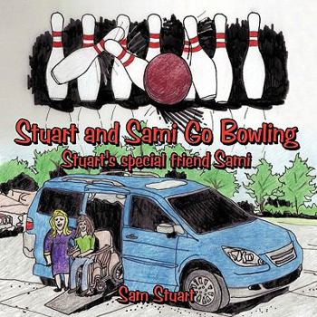 Paperback Stuart and Sami Go Bowling: Stuart's special friend Sami Book