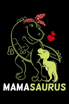 Mamasaurus: Dinosaur Notebook to Write in, 6x9, Lined, 120 Pages Journal
