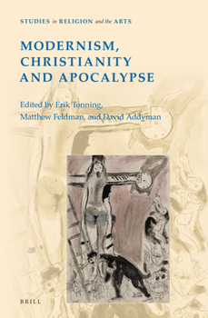 Modernism, Christianity and Apocalypse - Book  of the Studies in Religion and the Arts