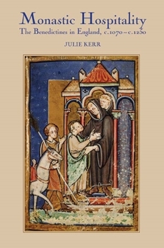 Hardcover Monastic Hospitality: The Benedictines in England, C.1070-C.1250 Book