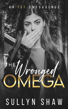 Paperback The Wronged Omega: An FFF Omegaverse Book