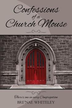 Paperback Confessions of a Church Mouse: There's one in every Congregation Book