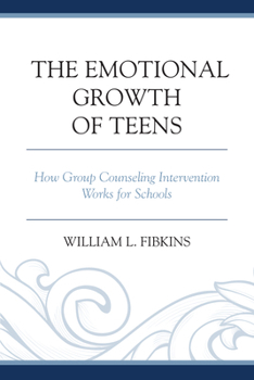 Paperback The Emotional Growth of Teens: How Group Counseling Intervention Works for Schools Book