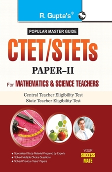 CTET/STETs: Paper-II (For Classes VI to VIII) Elementary Stage for Mathematics & Science Teachers Exam Guide