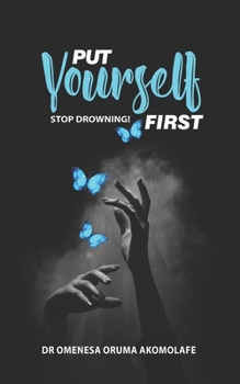 Paperback Put Yourself First: Stop Drowning! Book