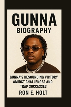 Paperback Gunna: Gunna's Resounding Victory Amidst Challenges and Trap Successes Book