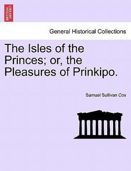 Paperback The Isles of the Princes; Or, the Pleasures of Prinkipo. Book