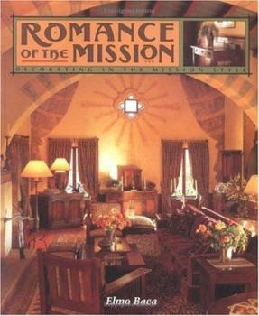 Hardcover Romance of the Mission: Decorating in the Mission Style Book