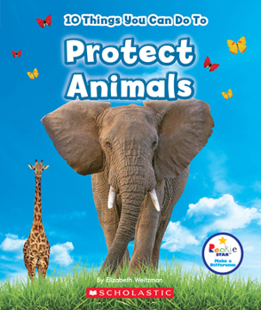 Paperback 10 Things You Can Do to Protect Animals (Rookie Star: Make a Difference) Book
