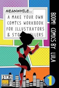 Paperback Boom! Comics by Lula: A What Happens Next Comic Book for Budding Illustrators and Story Tellers Book