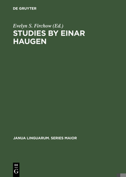 Studies by Einar Haugen: Presented on the Occasion of His 65th Birthday, April 19, 1971