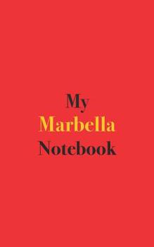 My Marbella Notebook: Blank Lined Notebook for Marbella; Notebook for Trip to Marbella, Spain