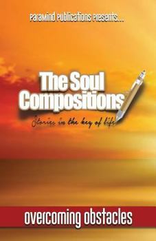 Paperback The Soul Compositions: Stories in the Key of Life: Overcoming Obstacles Book