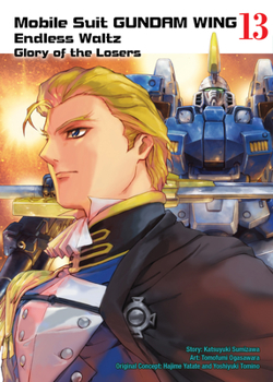 Mobile Suit Gundam WING, 13: Glory of the Losers - Book #13 of the New Mobile Report Gundam Wing Endless Waltz: The Glory of the Defeated