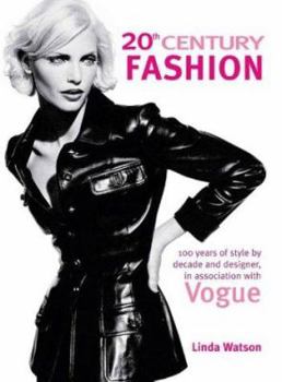 Paperback 20th Century Fashion: 100 Years of Style by Decade and Designer, in Association with Vogue. Book
