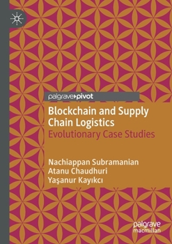 Paperback Blockchain and Supply Chain Logistics: Evolutionary Case Studies Book