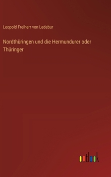 Hardcover Nordthüringen und die Hermundurer oder Thüringer [German] Book