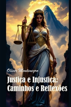 Justiça e Injustiça: Caminhos e Reflexões (Portuguese Edition)