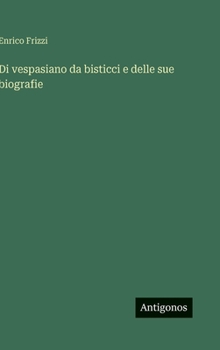 Hardcover Di vespasiano da bisticci e delle sue biografie [Italian] Book