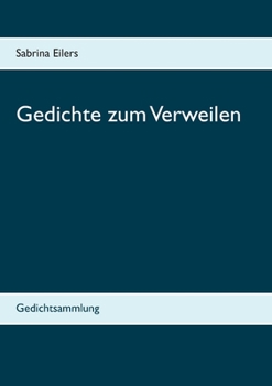 Paperback Gedichte zum Verweilen: Gedichtsammlung [German] Book