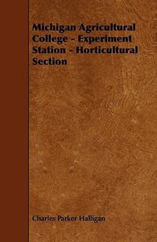 Paperback Michigan Agricultural College - Experiment Station - Horticultural Section Book