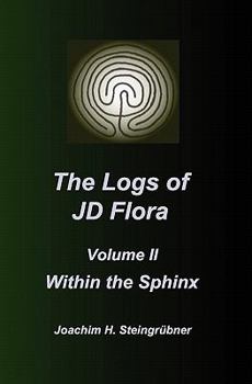 Paperback The Logs of JD Flora: Within the Sphinx Book