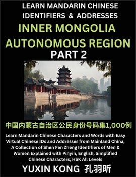 Paperback Inner Mongolia Autonomous Region of China (Part 2): Learn Mandarin Chinese Characters and Words with Easy Virtual Chinese IDs and Addresses from Mainl Book