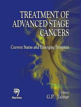 Hardcover Treatment of Advanced Stage Cancers: Current Status and Emerging Frontiers Book