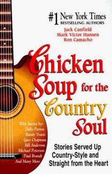 Hardcover Chicken Soup for the Country Soul: Stories Served Up Country-style and Straight from the Heart (Chicken Soup for the Soul) Book
