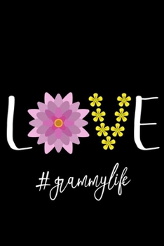 Love #Grammylife: Gift For Grandma, Grammy Notebook, Keepsake Journa With Promptsl, Fun Memories Book, Daily Diary for Grandmothers