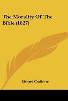 Paperback The Morality Of The Bible (1827) Book